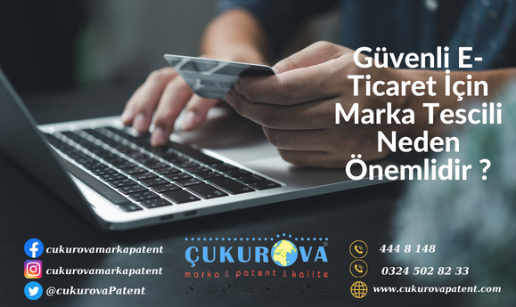 GÜVENLİ E-TİCARET İÇİN MARKA TESCİLİ NEDEN YAPILMALIDIR