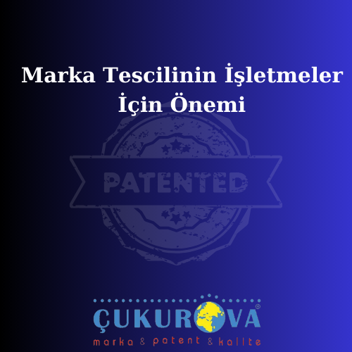 Marka Tescilinin İşletmeler İçin Önemi