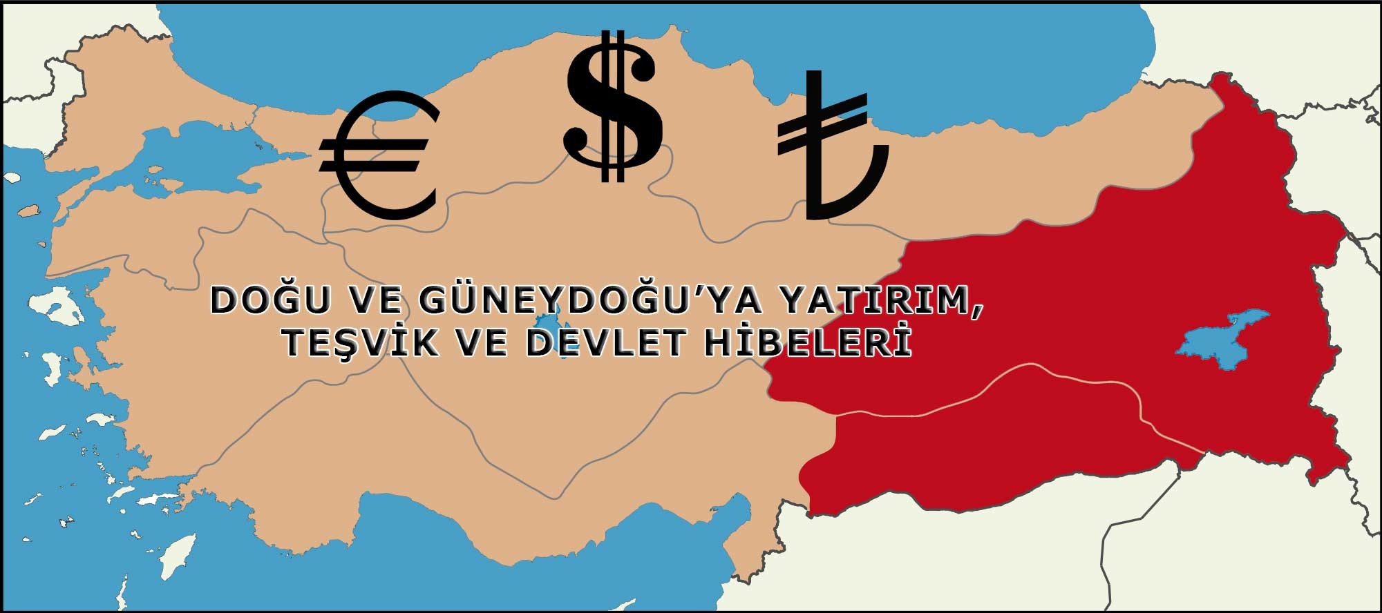 Doğu ve Güneydoğu’ya Yatırım, Teşvik ve Devlet Hibeleri